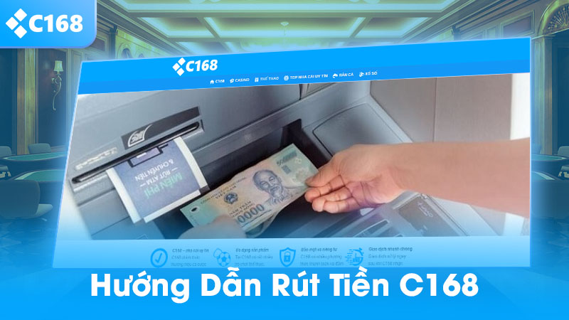 Hướng dẫn rút tiền C168