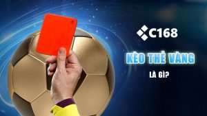 Kèo thẻ vàng là gì?