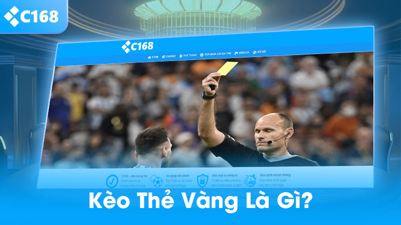Kèo thẻ vàng là gì và ý nghĩa của nó
