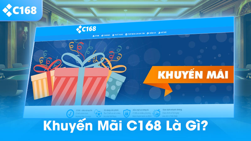 Khuyến mãi C168 là gì?