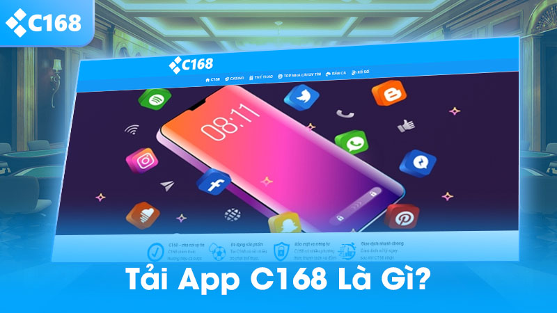 Tải app C168 là gì?